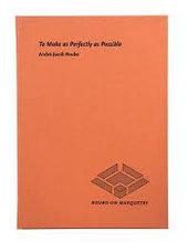 Книга *To Make as Perfectly as Possible: Roubo on Marquetry*