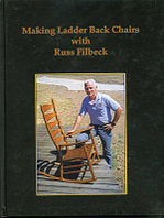 Книга *Making Ladder Back Chairs with Russ Filbeck*, Russ Filbeck