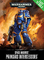 Space Marines: Primaris Intercessors (Космодесант: Посредники Примарисов) EtB