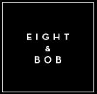 EIGHT &BOB
