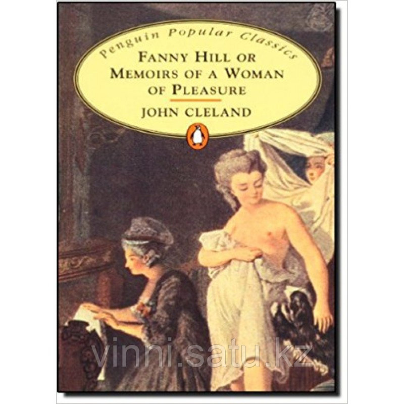 Fanny Hill: Or Memoirs of a Woman of Pleasure - фото 1 - id-p82860780