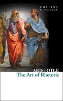ART OF RHETORIC (Collins Classics)
