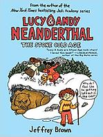 LUCY AND ANDY NEANDERTHAL: THE STONE COLD AGE