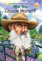 WHO WAS CLAUDE MONET?