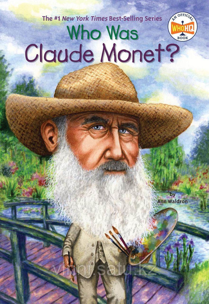 WHO WAS CLAUDE MONET? - фото 1 - id-p82862263