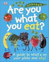 ARE YOU WHAT YOU EAT?