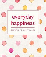EVERYDAY HAPPINESS