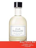 Fresh Honeysuckle парфюмированная вода объем 100 мл (ОРИГИНАЛ)