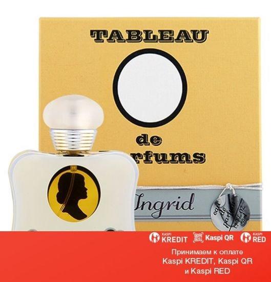 Tableau de Parfums Ingrid парфюмированная вода объем 50 мл (ОРИГИНАЛ)
