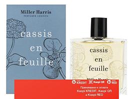 Miller Harris Cassis en Feuille парфюмированная вода объем 100 мл (ОРИГИНАЛ)