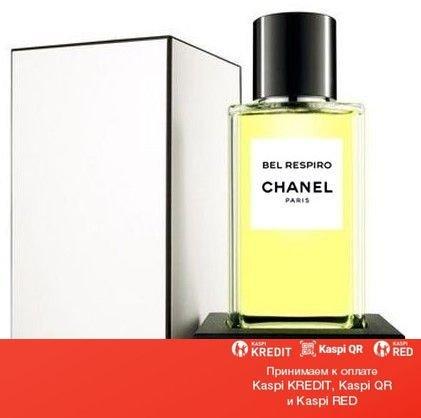 Chanel Les Exclusifs de Chanel Bel Respiro туалетная вода объем 200 мл  (ОРИГИНАЛ) (id 86683649)