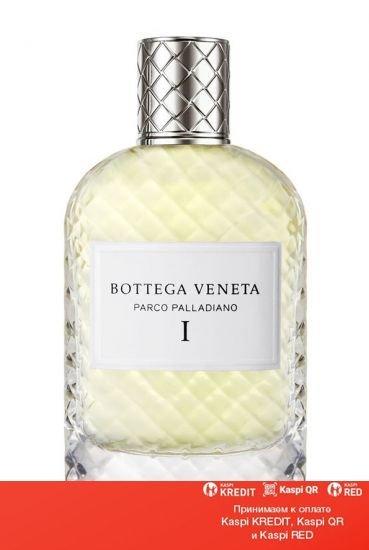 Bottega Veneta Parco Palladiano I парфюмированная вода объем 100 мл тестер (ОРИГИНАЛ)