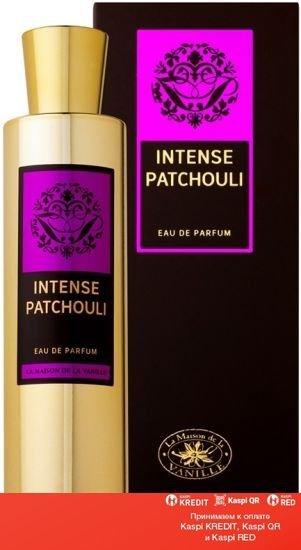 La Maison de la Vanille Intense Patchouli парфюмированная вода объем 100 мл (ОРИГИНАЛ)