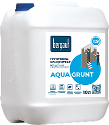 Bergauf, AQUA GRUNT, Грунтовка-концентрат универсальная для наружных и внутренних работ, 10 л