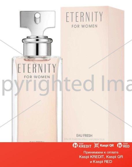 Calvin Klein Eternity Eau Fresh парфюмированная вода объем 100 мл (ОРИГИНАЛ)
