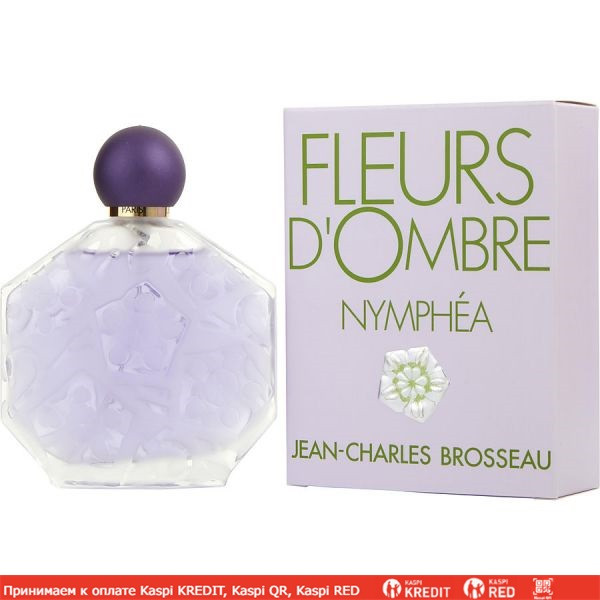 Jean Charles Brosseau Fleurs d'Ombre Nymphea парфюмированная вода объем 1,5 мл (ОРИГИНАЛ)