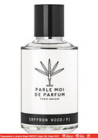 Parle Moi de Parfum Saffron Wood 91 парфюмированная вода объем 50 мл (ОРИГИНАЛ)