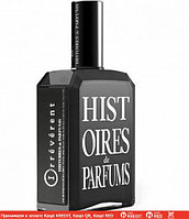 Histoires de Parfums Irreverent парфюмированная вода объем 120 мл (ОРИГИНАЛ)
