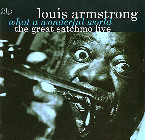 Armstrong Louis What A Wonderful World: The Great Satchmo Live 2LP