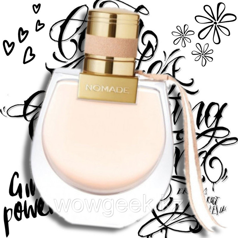 Женский парфюм — Chloé Nomade Eau de Parfum