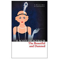 Fitzgerald F. S.: The Beautiful and Damned