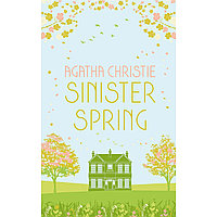Christie A.: Sinister Spring: Murder And Mystery From The Queen Of Crime
