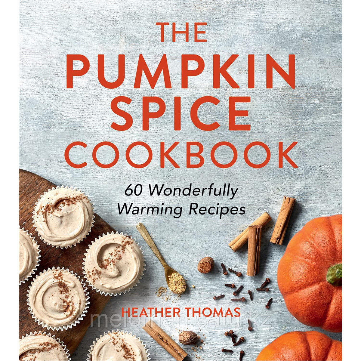 Thomas H.: The Pumpkin Spice Cookbook - фото 1 - id-p114030009
