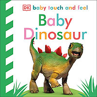 Baby Touch and Feel. Baby Dinosaur