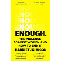 Johnson H.: Enough. The Violence Against Women And How To End It