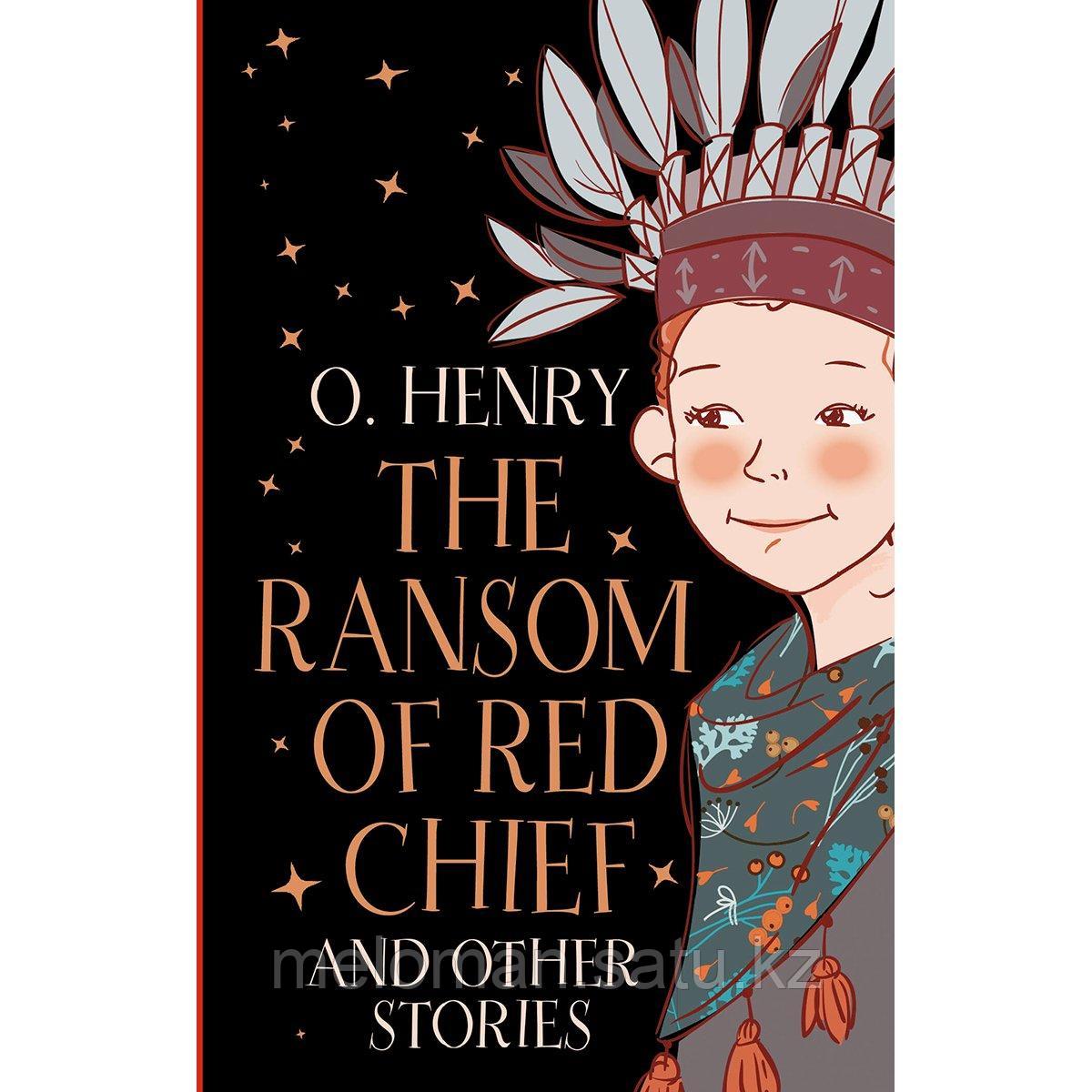 Henry O.: The Ransom of Red Chief and other stories - фото 1 - id-p115461396
