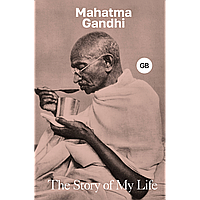 Gandhi M.: The Story of My Life