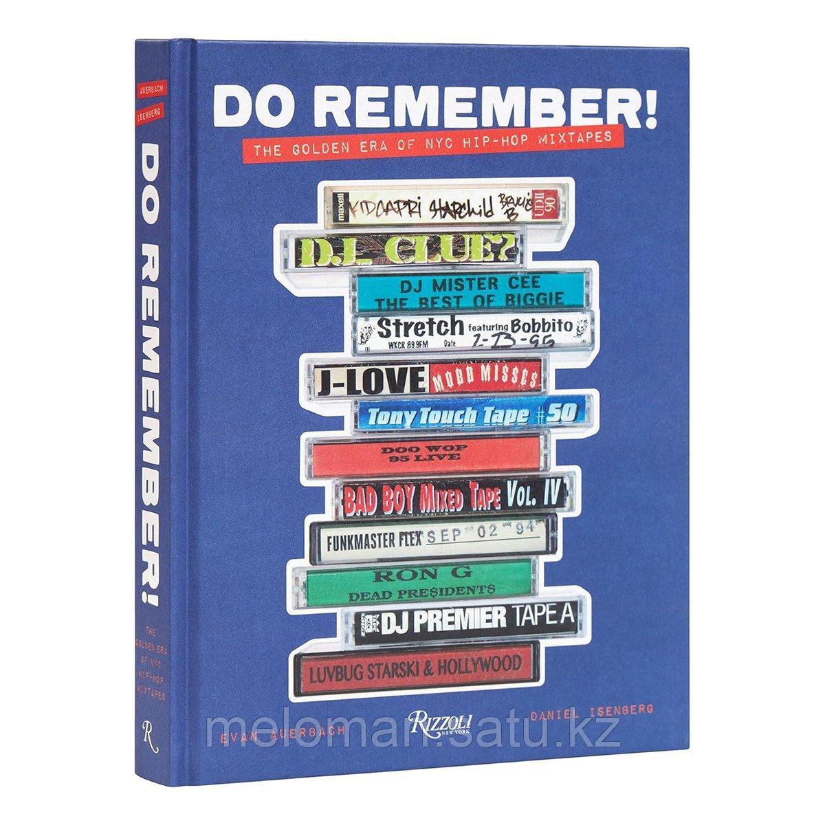 Do Remember!: The Golden Era of NYC Hip-Hop Mixtapes - фото 1 - id-p116143360