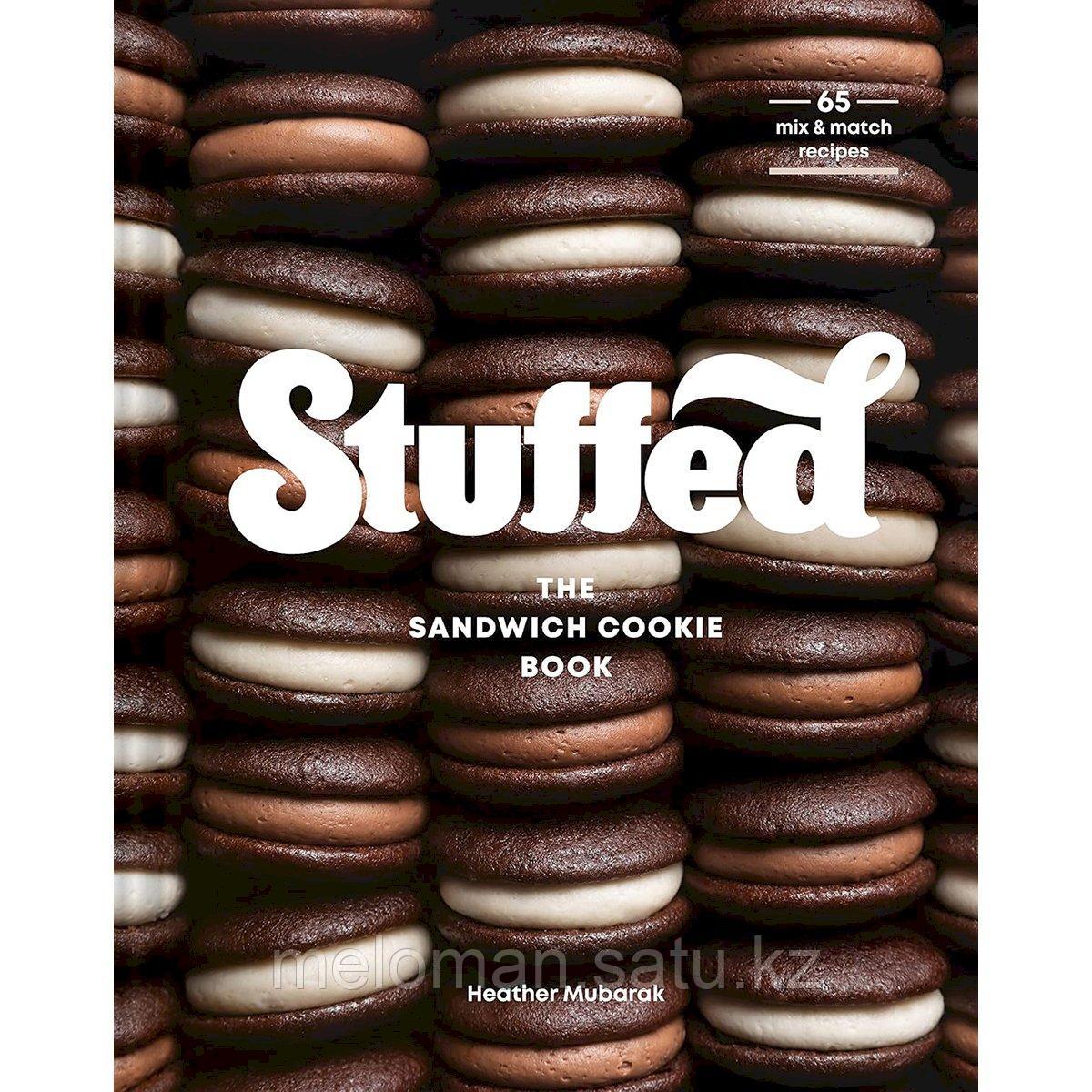 Stuffed: The Sandwich Cookie Book - фото 1 - id-p116143390