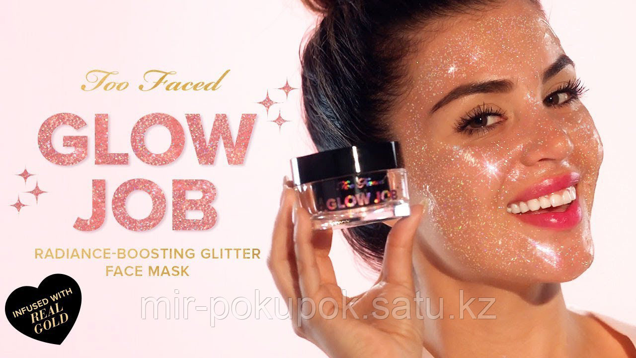 Блестящая маска для лица Glow Job Too Faced