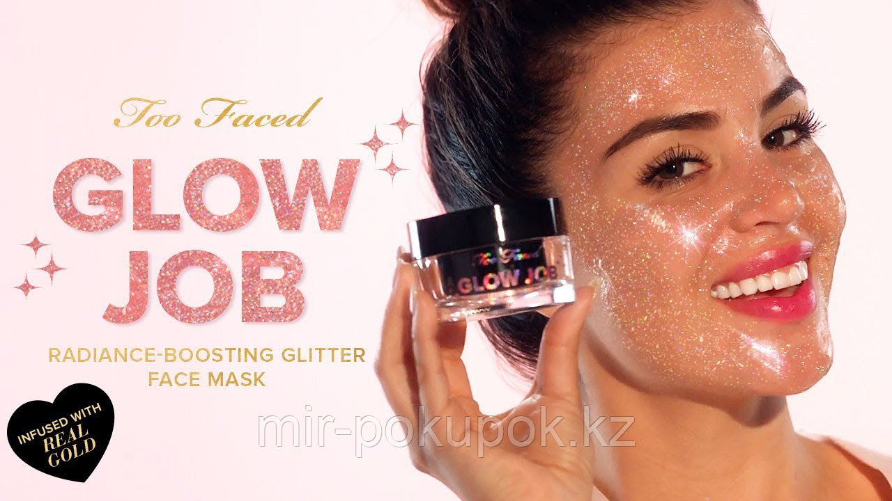 Распродажа! Блестящая маска для лица Glow Job Too Faced, Алматы