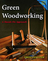 Книга 'Green Woodworking: A Hands-on Approach', Drew Langsner